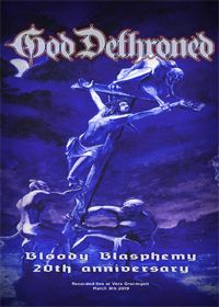 God Dethroned - Bloody Blasphemy 20th Anniversary