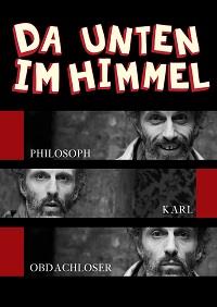 ���, �� ������� / Da unten im Himmel / 2019
