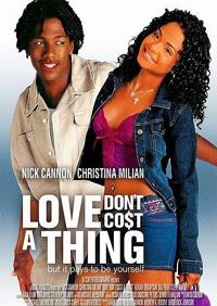 ������ ������ �� ����� / Love Don't Cost a Thing / 2003